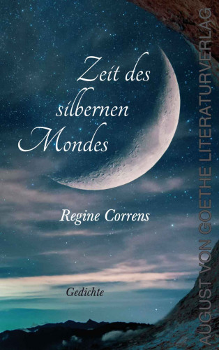 Regine Correns: Zeit des silbernen Mondes