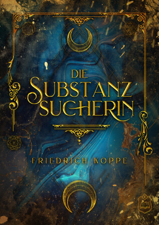 Friedrich Koppe: Die Substanzsucherin