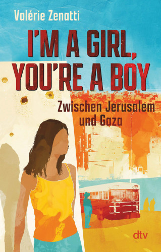 Valérie Zenatti: I'm a girl, you're a boy – Zwischen Jerusalem und Gaza