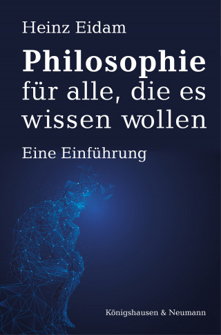 Heinz Eidam: Philosophie für alle, die es wissen wollen