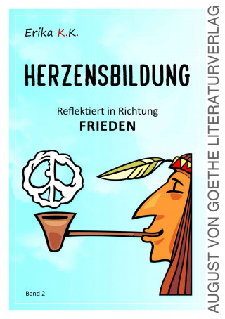 Erika K.K.: Herzensbildung Bd. II
