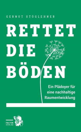 Gernot Stöglehner: Rettet die Böden