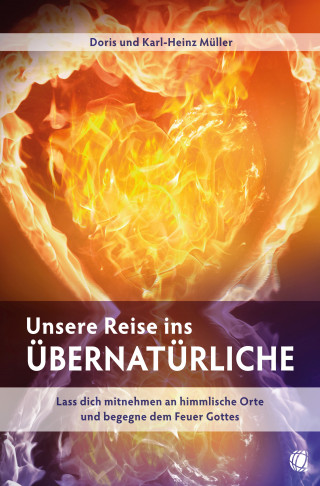 Karl-Heinz Müller, Doris Müller: Unsere Reise ins Übernatürliche