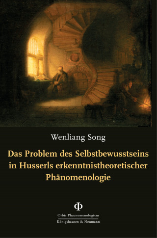 Wenliang Song: Das Problem des Selbstbewusstseins in Husserls erkenntnistheoretischer Phänomenologie
