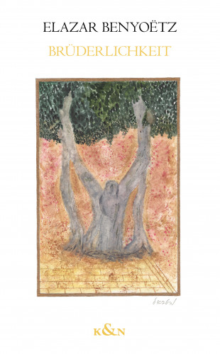 Elazar Benyoëtz: Brüderlichkeit