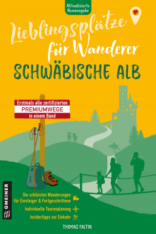 Thomas Faltin: Lieblingsplätze für Wanderer - Schwäbische Alb