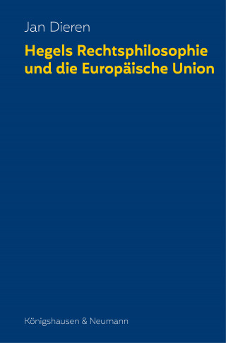 Jan Dieren: Hegels Rechtsphilosophie und die Europäische Union