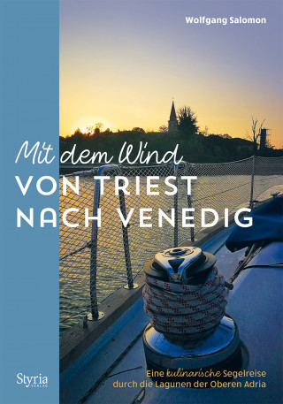 Wolfgang Salomon: Mit dem Wind von Triest nach Venedig