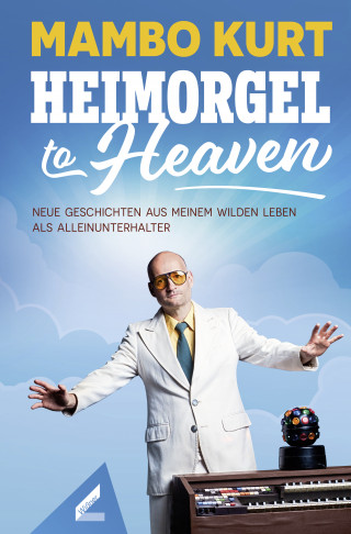 Mambo Kurt: Heimorgel to Heaven