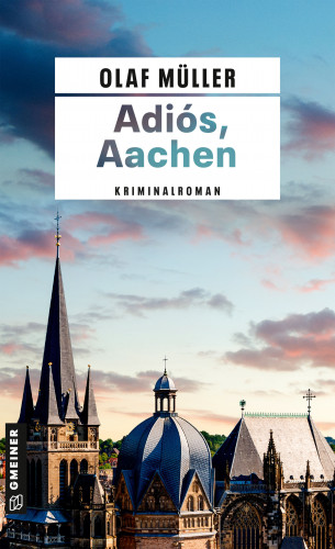 Olaf Müller: Adiós, Aachen