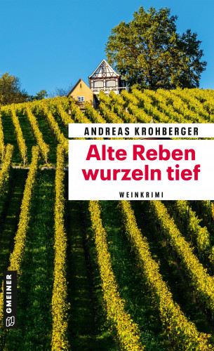 Andreas Krohberger: Alte Reben wurzeln tief