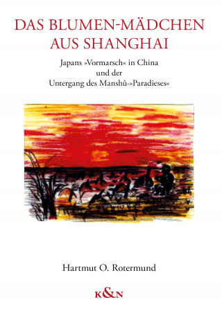 Hartmut O. Rotermund: Das Blumenmädchen aus Shanghai