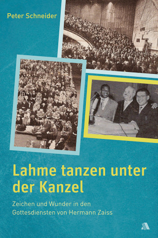 Peter Schneider: Lahme tanzen unter der Kanzel