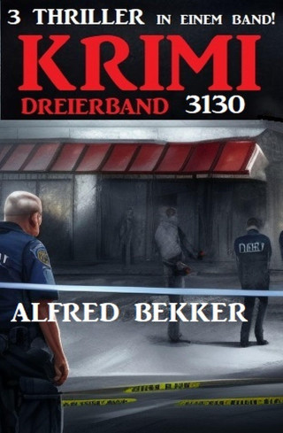 Alfred Bekker: Krimi Dreierband 3130
