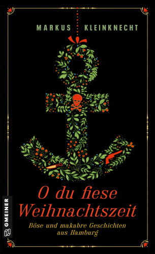 Markus Kleinknecht: O du fiese Weihnachtszeit