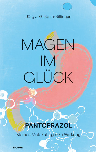 Jörg J. G. Senn-Bilfinger: Magen im Glück