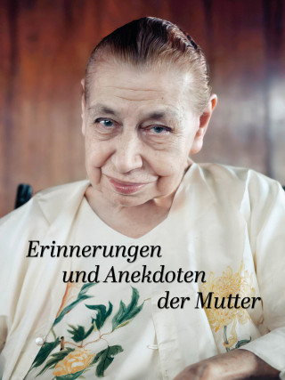 Die (d.i. Mira Alfassa) Mutter: Erinnerungen und Anekdoten der Mutter
