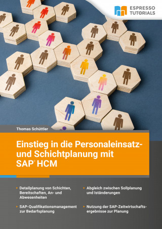 Thomas Schüttler: Einstieg in die Personaleinsatz- und Schichtplanung mit SAP HCM