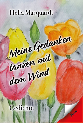 Hella Marquardt: Meine Gedanken tanzen mit dem Wind
