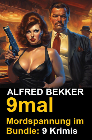 Alfred Bekker: 9mal Mordspannung im Bundle: 9 Krimis