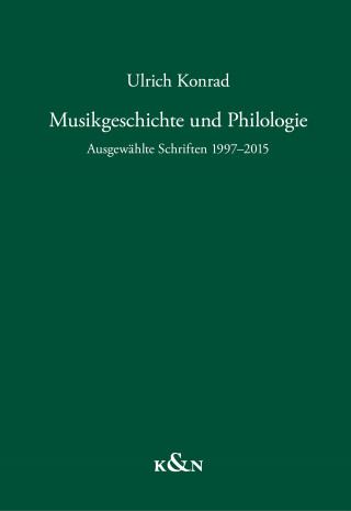 Ulrich Konrad: Musikgeschichte und Philologie