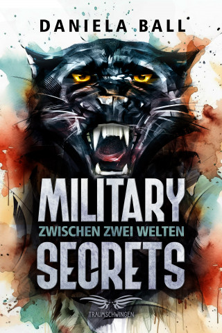 Daniela Ball: Military Secrets: Zwischen zwei Welten