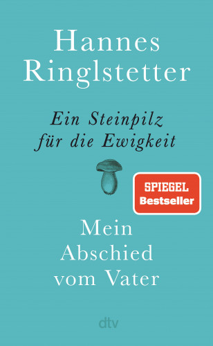 Hannes Ringlstetter: Ein Steinpilz für die Ewigkeit