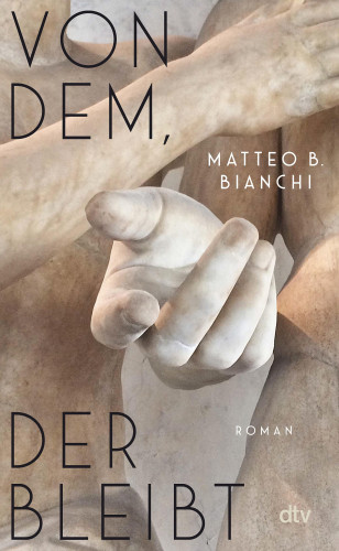 Matteo B. Bianchi: Von dem, der bleibt