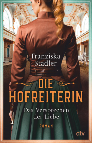 Franziska Stadler: Die Hofreiterin – Das Versprechen der Liebe