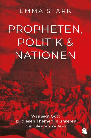 Emma Stark: Propheten, Politik und Nationen