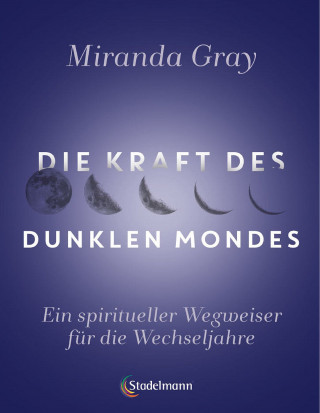 Miranda Gray: Die Kraft des Dunklen Mondes
