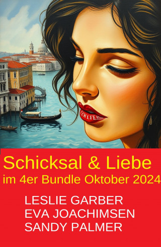 Leslie Garber, Eva Joachimsen, Sandy Palmer: Schicksal & Liebe im 4er Bundle Oktober 2024