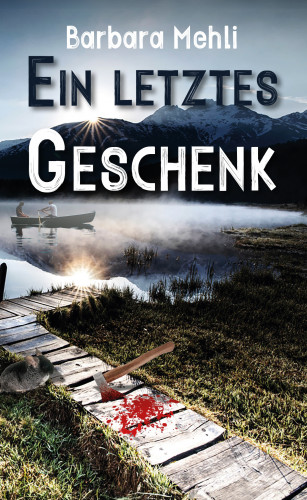 Barbara Mehli: Ein letztes Geschenk