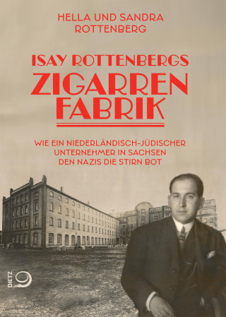 Hella Rottenberg, Sandra Rottenberg: Isay Rottenbergs Zigarrenfabrik