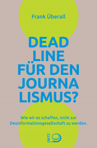 Frank Überall: Deadline für den Journalismus?