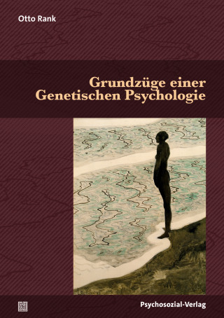 Otto Rank: Grundzüge einer Genetischen Psychologie