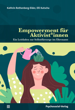 Kathrin Rothenberg-Elder, Elisabeth Kutscha: Empowerment für Aktivist*innen