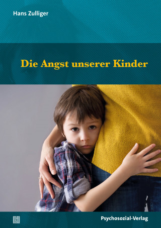 Hans Zulliger: Die Angst unserer Kinder