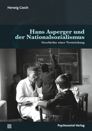 Herwig Czech: Hans Asperger und der Nationalsozialismus