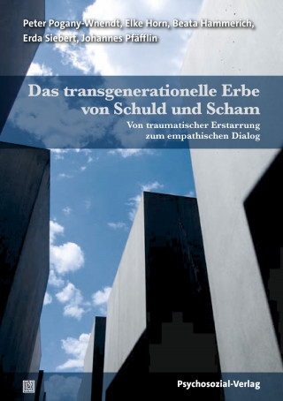 Peter Pogany-Wnendt, Beata Hammerich, Elke Horn, Johannes Pfäfflin, Erda Siebert: Das transgenerationelle Erbe von Schuld und Scham