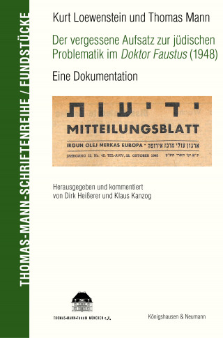 Kurt Loewenstein, Thomas Mann: Kurt Löwenstein und Thomas Mann Der vergessene Aufsatz zur jüdischen Problematik im Doktor Faustus (1948)