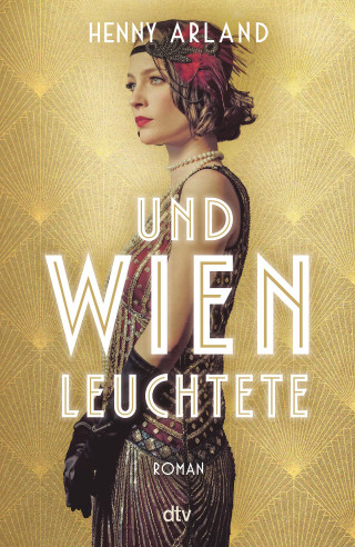Henny Arland: Und Wien leuchtete