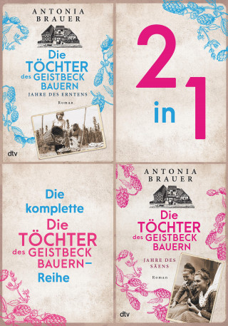Antonia Brauer: Die komplette ›Die Töchter des Geistbeckbauern‹-Saga