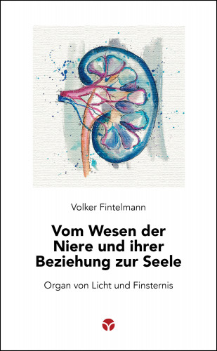Volker Fintelmann: Vom Wesen der Niere und ihrer Beziehung zur Seele