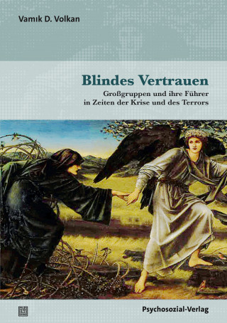 Vamık D. Volkan: Blindes Vertrauen