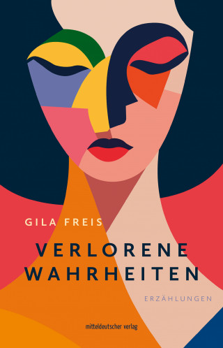Gila Freis: Verlorene Wahrheiten