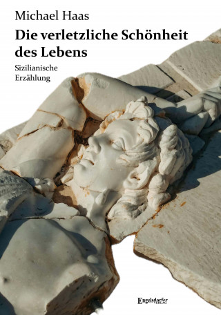 Michael Haas: Die verletzliche Schönheit des Lebens