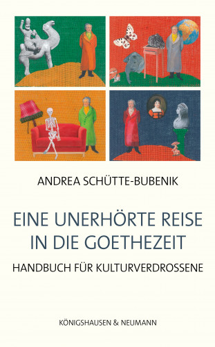 Andrea Schütte-Bubenik: Eine unerhörte Reise in die Goethezeit