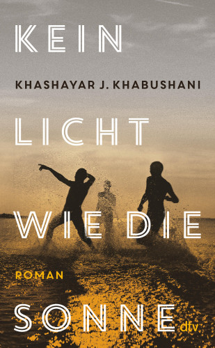 Khashayar J. Khabushani: Kein Licht wie die Sonne