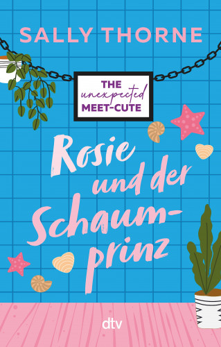 Sally Thorne: Rosie und der Schaumprinz
